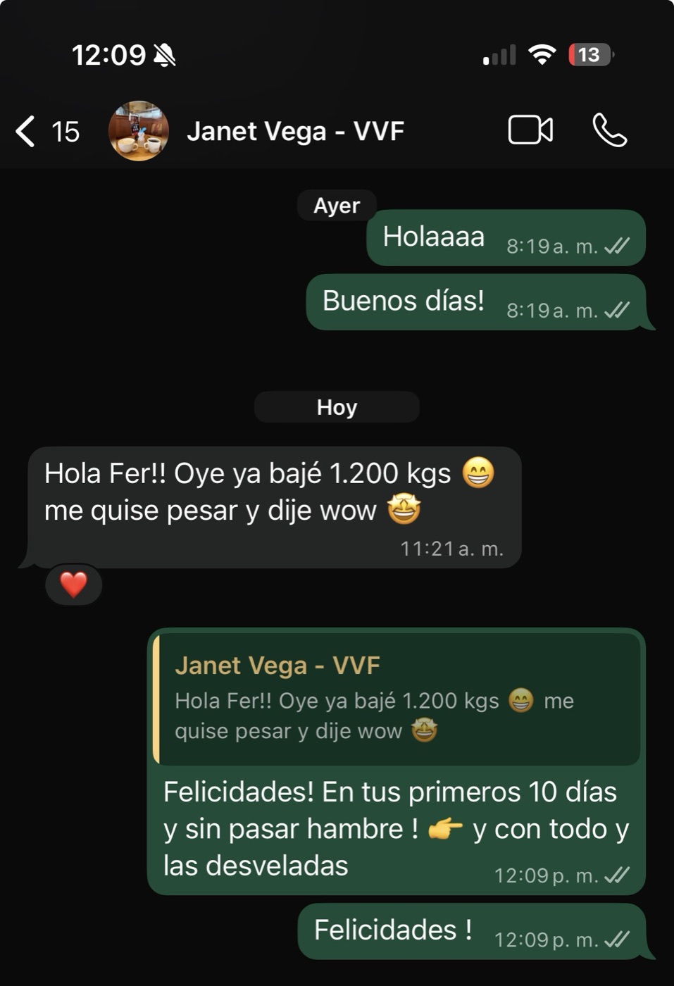 Conversación de WhatsApp con Janet Vega: 'Oye ya bajé 1.200 kgs, me quise pesar y dije wow.' Fernando responde: 'Felicidades, en tus primeros 10 días y sin pasar hambre, y con todo y las desveladas.'
